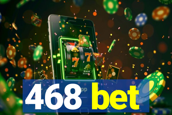 468 bet